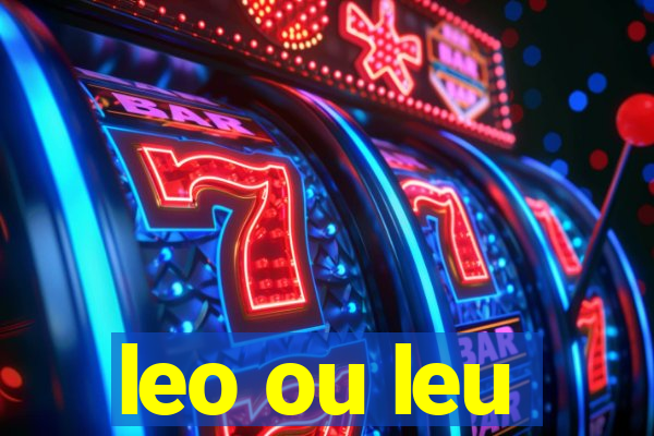 leo ou leu